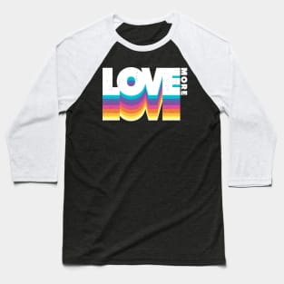 LOVE More Baseball T-Shirt